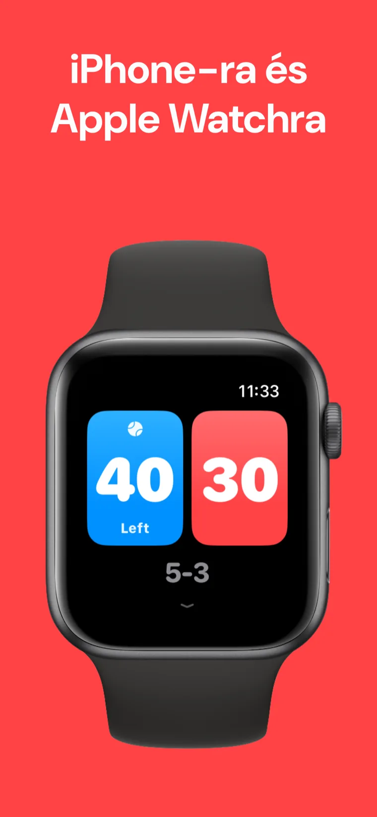 iPhone-ra és Apple Watchra — Tenisz Eredmény: Szett Apple Watchon a Gyors Meccs, Meccs Testreszabása és Előzmények opciókkal